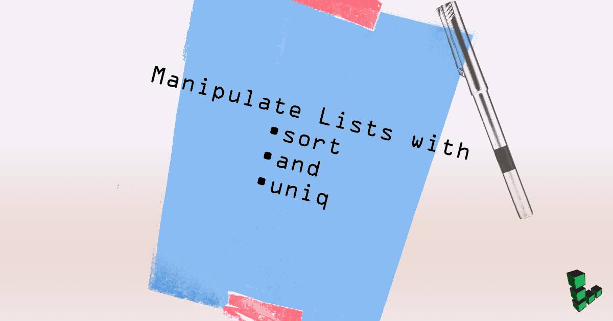 Manipulate Lists with sort and uniq Manipulate Lists with sort and uniq